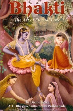 Bhakti the Art of Eternal Love